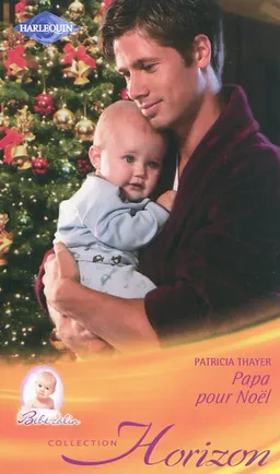 Papa pour Noël : bébé câlin | Patricia Thayer