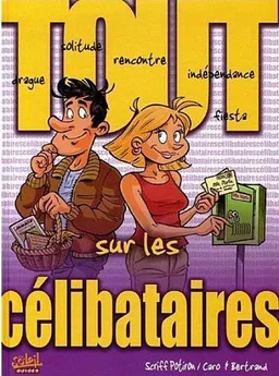 Tout sur les célibataires | Scriff Potiron, Caroline Roque, Bertrand, Scriff Potiron