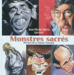 Monstres sacrés : portraits de la chanson française | Jean-Michel Boris, Gervais
