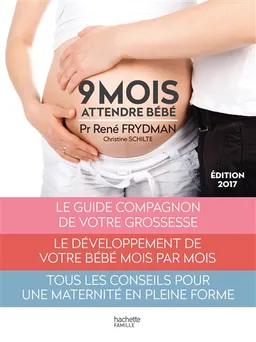 9 mois : attendre bébé | René Frydman, Christine Schilte