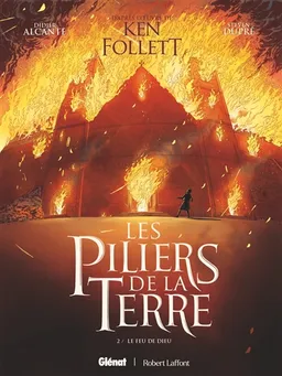 Les piliers de la terre. Vol. 2. Le feu de Dieu | Didier Alcante, Steven Dupré, Ken Follett