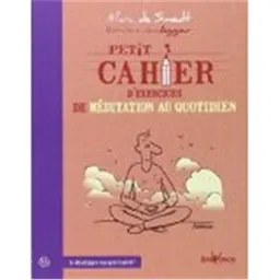 Petit cahier d'exercices de méditation au quotidien | Marc de Smedt, Jean Augagneur