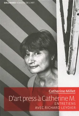 D'Art press à Catherine M. : entretiens avec Richard Leydier | Catherine Millet, Richard Leydier