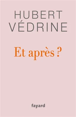 Et après ? | Hubert Védrine