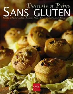 Desserts et pains sans gluten | Valérie Cupillard, Philippe Barret, Myriam Gauthier-Moreau