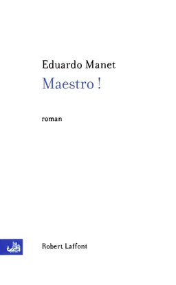 Maestro ! | Eduardo Manet