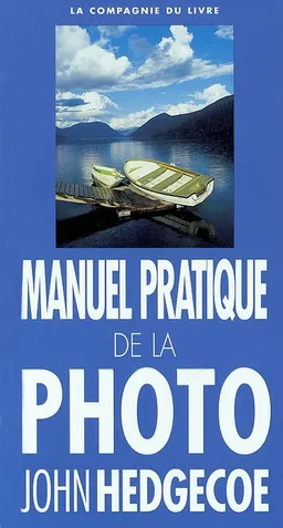 Manuel pratique de la photographie | John Hedgecoe