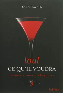 Tout ce qu'il voudra. Vol. 3. En amour comme à la guerre | Sara Fawkes