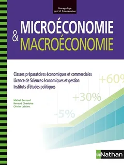 Microéconomie & macroéconomie : classes préparatoires économiques et commerciales, licence de sciences économiques et gestion, instituts d'études politiques | Michel Bernard, Renaud Chartoire, Olivier Leblanc, Claude-Danièle Echaudemaison