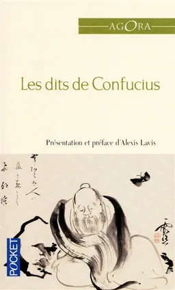 Les dits de Confucius (suivis des paroles de ses disciples) | Confucius, Alexis Lavis