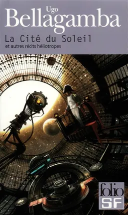La cité du soleil : et autres récits héliotropes | Ugo Bellagamba