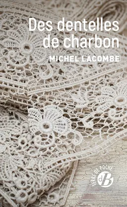 Des dentelles de charbon | Michel Lacombe