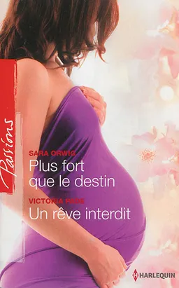 Plus fort que le destin. Un rêve interdit | Sara Orwig, Victoria Pade