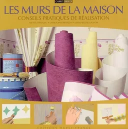 Les murs de la maison : conseils pratiques de réalisation | Michel Branchu, Christophe Branchu, David Bourguignon
