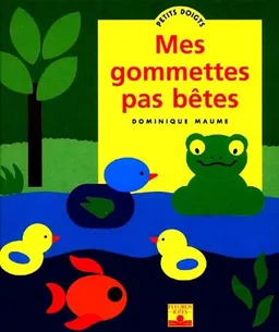 Mes gommettes pas bêtes | Dominique Maume