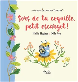 Sors de ta coquille, petit escargot ! | Hollie Hughes, Nila Aye