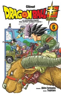 Dragon ball super. Vol. 6. Le rassemblement des super combattants ! | Akira Toriyama, Toyotaro