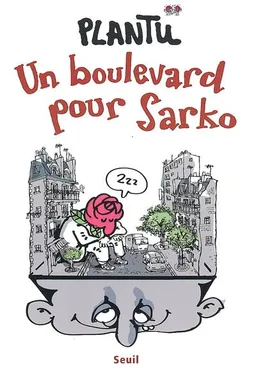 Un boulevard pour Sarko | Plantu