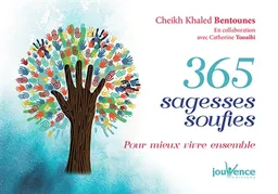 365 sagesses soufies pour mieux vivre ensemble | Khaled Bentounès, Catherine Touaibi