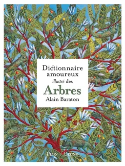Dictionnaire amoureux illustré des arbres | Alain Baraton