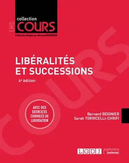 Libéralités et successions : cours, schémas & tableaux : avec des exercices corrigés de liquidation | Bernard Beignier, Sarah Torricelli-Chrifi