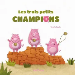 Les trois petits champions | Coralie Saudo