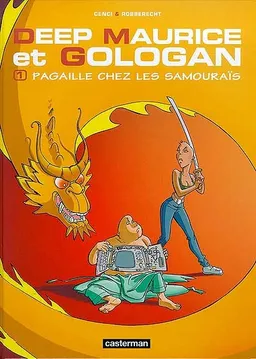 Deep Maurice et Gologan. Vol. 1. Pagaille chez les samouraïs | Thierry Robberecht, Philippe Cenci