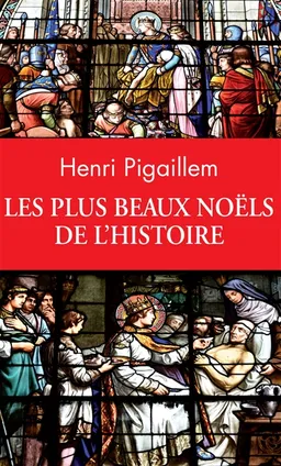Les plus beaux Noëls de l'histoire | Henri Pigaillem, Patrick Poivre d'Arvor