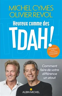 Heureux comme des TDAH ! | Michel Cymes, Olivier Revol, Patrice Romedenne