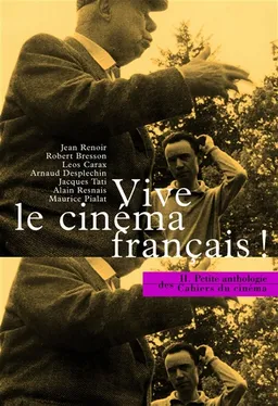 Petite anthologie des Cahiers du cinéma. Vol. 2. Vive le cinéma français ! : 50 ans de cinéma français dans les Cahiers du cinéma | Antoine de Baecque