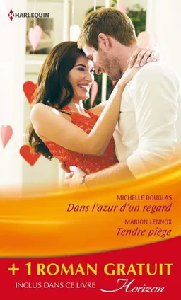 Dans l'azur d'un regard. Tendre piège. Une baby-sitter de charme | Michelle Douglas, Marion Lennox, Fiona Harper
