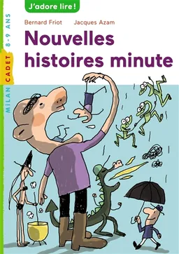Nouvelles histoires minute | Bernard Friot, Jacques Azam