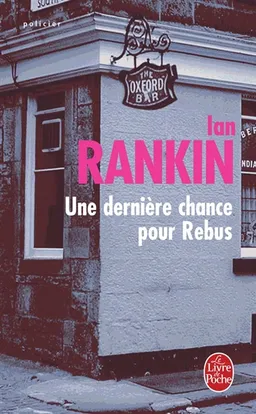 Une enquête de l'inspecteur Rebus. Une dernière chance pour Rebus | Ian Rankin