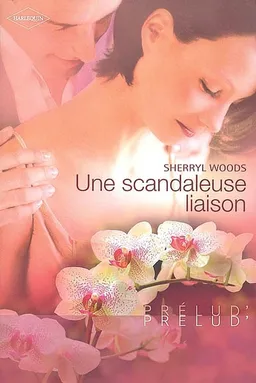 Une scandaleuse liaison | Sherryl Woods