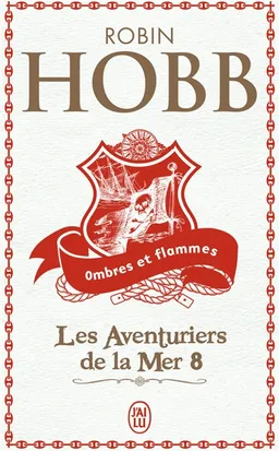 Les aventuriers de la mer. Vol. 8. Ombres et flammes | Robin Hobb