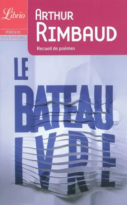 Le bateau ivre : et autres poèmes | Arthur Rimbaud