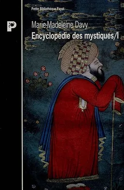 Encyclopédie des mystiques. Vol. 1. Chamanisme, Grecs, Juifs, gnose, christianisme primitif | Marie-Madeleine Davy