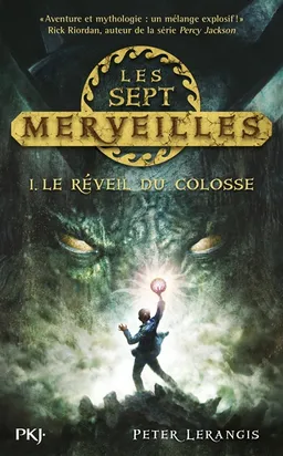 Les sept merveilles. Vol. 1. Le réveil du colosse | Peter Lerangis