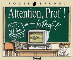 Attention, prof ! | Roger Brunel