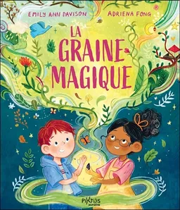 La graine magique | Emily Ann Davison, Adriena Fong