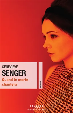 Quand le merle chantera | Geneviève Senger