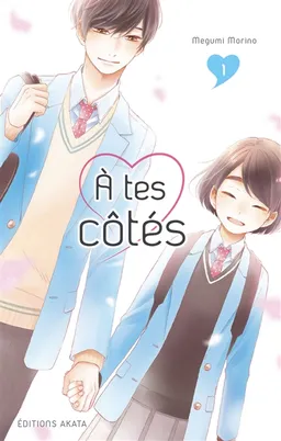 A tes côtés. Vol. 1 | Megumi Morino