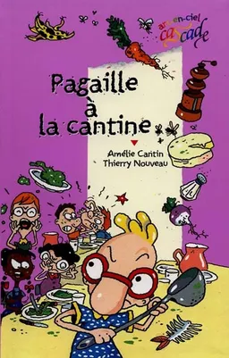 Pagaille à la cantine | Amélie Sarn, Thierry Nouveau