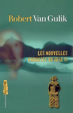 Les aventures du juge Ti. Vol. 3. Les nouvelles enquêtes du juge Ti : romans | Robert van Gulik