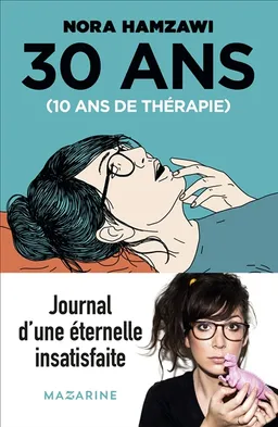 30 ans (10 ans de thérapie) | Nora Hamzawi, Anna Gogusey