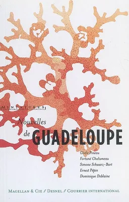Nouvelles de Guadeloupe | Gisèle Pineau, Fortuné Chalumeau, Simone Schwarz-Bart, Ernest Pépin, Dominique Deblaine