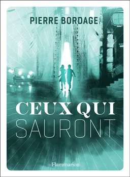 Ceux qui sauront | Pierre Bordage, Alain Grousset