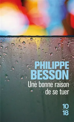 Une bonne raison de se tuer | Philippe Besson