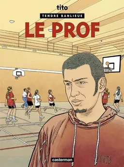 Tendre banlieue. Vol. 11. Le prof | Tito