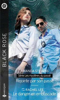 Rejointe par son passé : les mystères du passé. Le danger en embuscade | Amanda Stevens, Rachel Lee